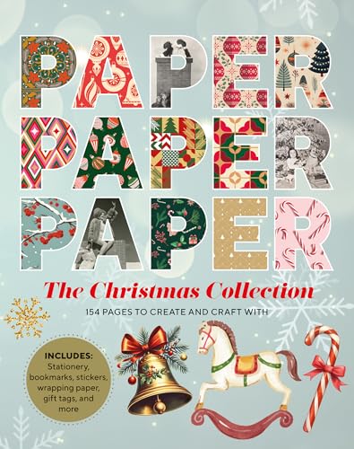 Paper Paper Paper: The Christmas Collection : 154 Pages to Create and Craft With