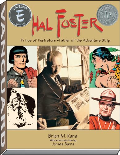 Hal Foster: Prince of Illustrators Father of the Adventure Strip