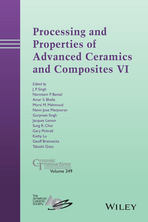 Processing and Properties of Advanced Ceramics and Composites: No. 6