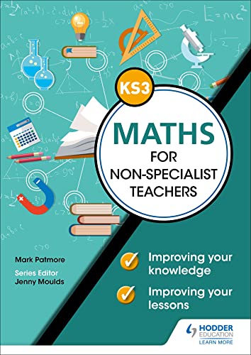 Key Stage 3 Maths for non-specialist teachers: Improving your knowledge; improvi
