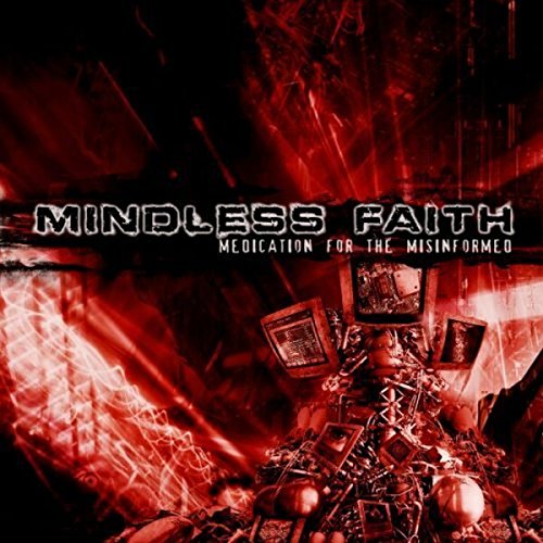 Mindless Faith - Medication for the Misinformed [CD]