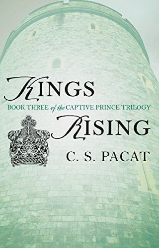 Kings Rising : Book Three of the Captive Prince Trilogy