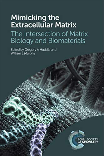 Mimicking the Extracellular Matrix : The Intersection of Matrix Biology and Biomaterials