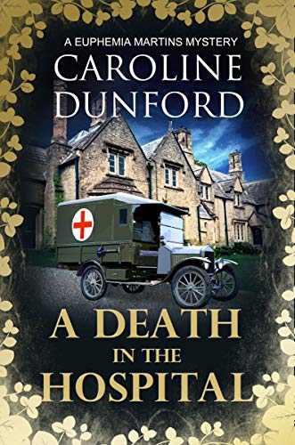A Death in the Hospital: A wartime mystery of heart-stopping suspense (Euphemia Martins Mysteries)