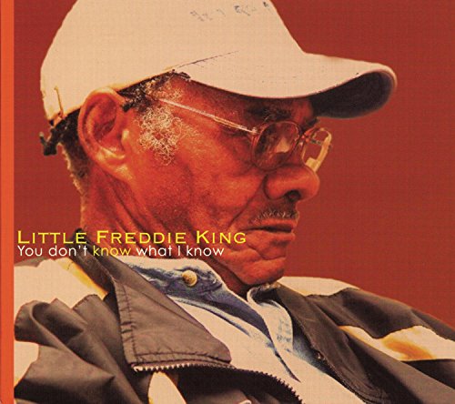 LITTLE FREDDIE KING - You Don't Know What I Know [CD]