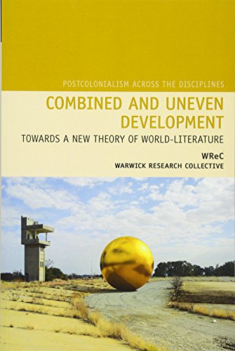 Combined and Uneven Development: Towards a New Theory of World-Literature