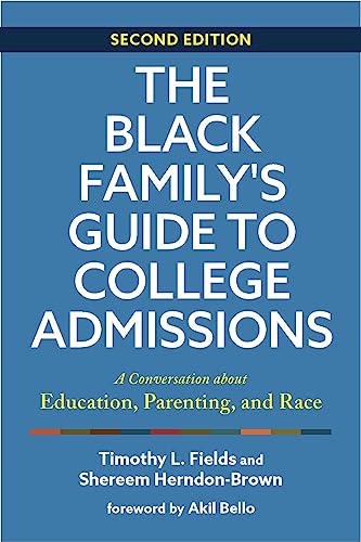 The Black Family's Guide to College Admissions : A Conversation about Education, Parenting, and Race