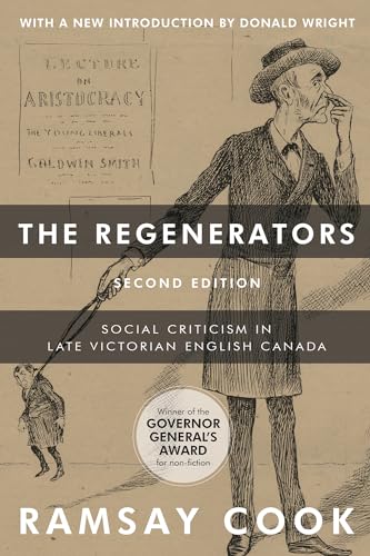 The Regenerators, 2nd Edition : Social Criticism in Late Victorian English Canada