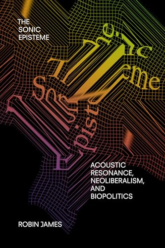 The Sonic Episteme: Acoustic Resonance
