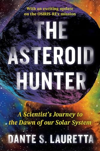 The Asteroid Hunter : A Scientist's Journey to the Dawn of our Solar System