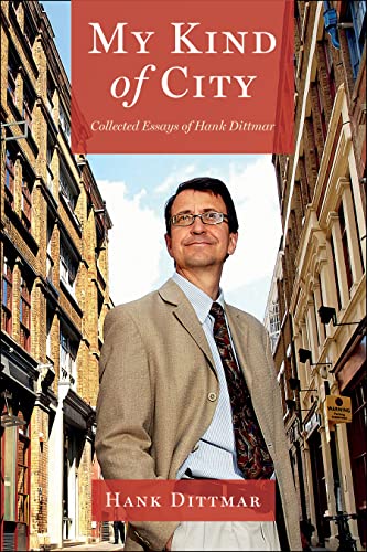 My Kind of City : Collected Essays of Hank Dittmar