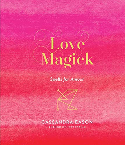 Love Magick: Spells for Amour (Magick)