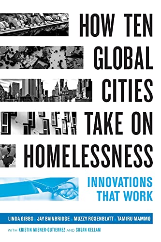 How Ten Global Cities Take On Homelessness: Innovations That Work