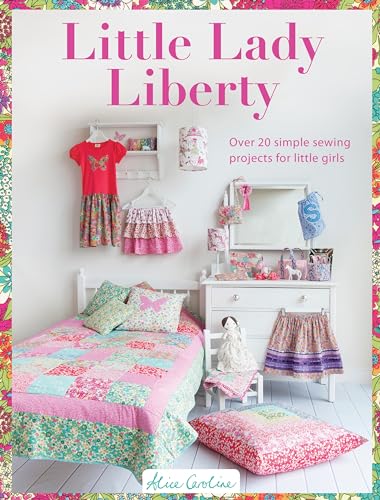 Sew Pretty for Little Girls : Over 20 Simple Sewing Projects for Little Girls