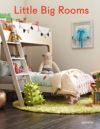 Little Big Rooms : New Nurseries and Rooms to Play in
