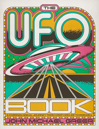 The UFO Book : A Chronological Journey from Crop Circles to Roswell