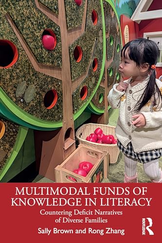 Multimodal Funds of Knowledge in Literacy : Countering Deficit Narratives of Diverse Families