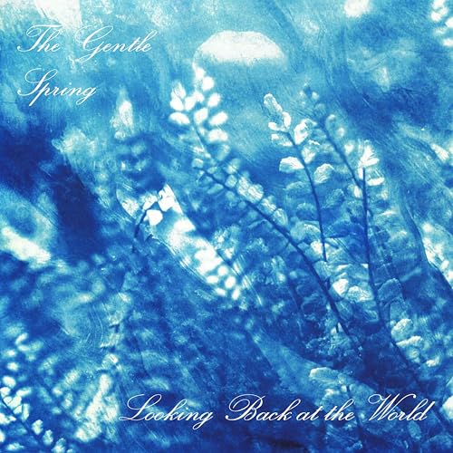 Gentle Spring - Looking Back At The World [CD]