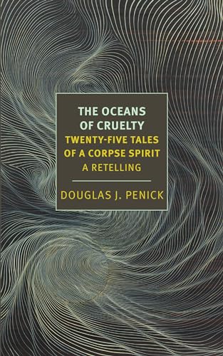 The Oceans of Cruelty: Twenty-Five Tales of a Corpse-Spirit : A Retelling