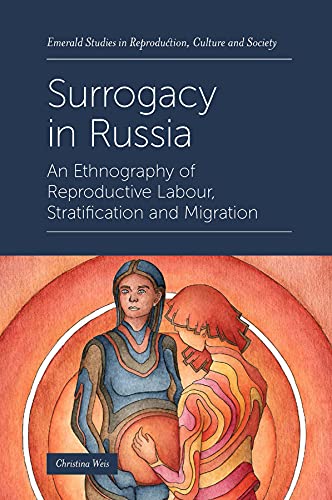 Surrogacy in Russia: An Ethnography of Reproductive Labour