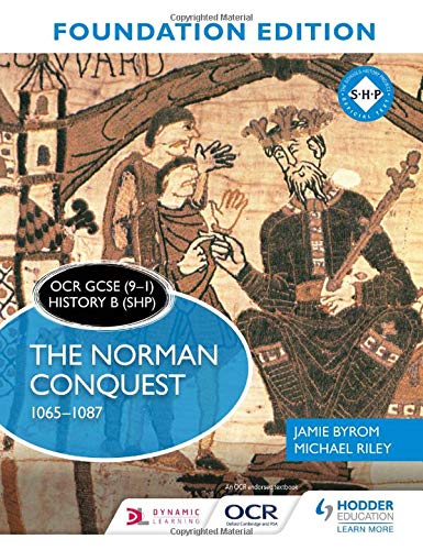 OCR GCSE (9–1) History B (SHP) Foundation Edition: The Norman Conquest 1065–1087 (Ocr Gcse 9-1 School Hstry Proj)