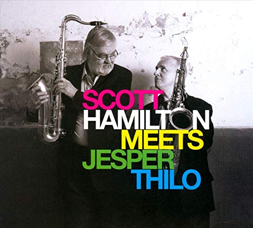 Scott Hamilton/jesper Thilo - Scott Hamilton meets Jasper Thilo [CD]