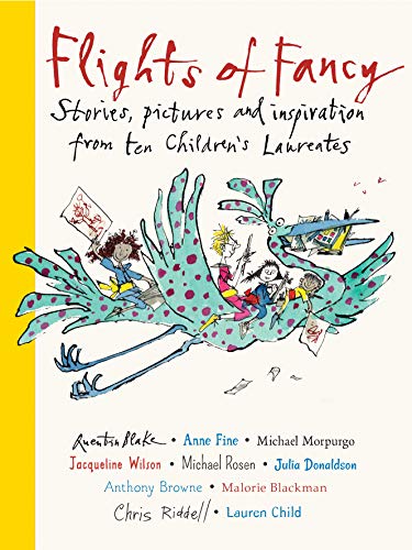 Flights of Fancy: Stories, pictures and inspiration from ten Children's Laureates: 1