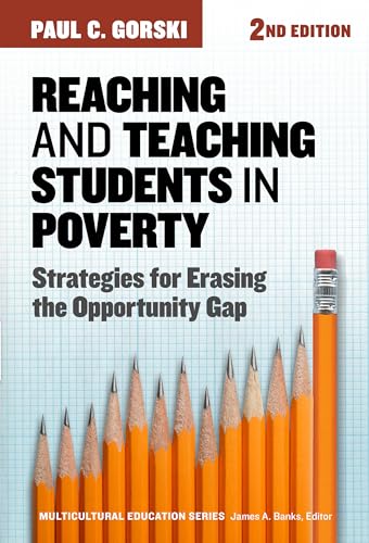 Reaching and Teaching Students in Poverty : Strategies for Erasing the Opportunity Gap