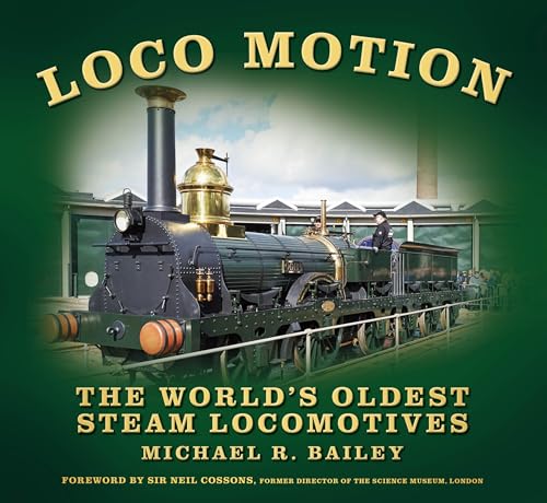 Loco Motion : The World's Oldest Steam Locomotives