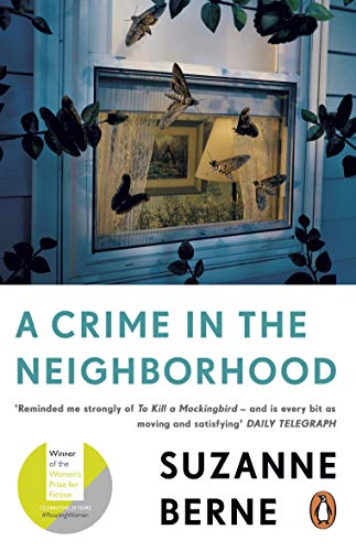 A Crime in the Neighbourhood: Winner of the Women’s Prize for Fiction