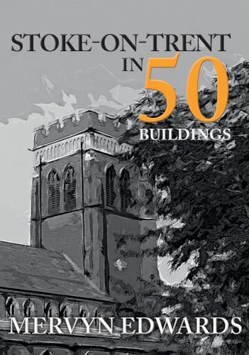 Book cover: "Stoke-on-Trent in 50 Buildings" featuring a church tower.