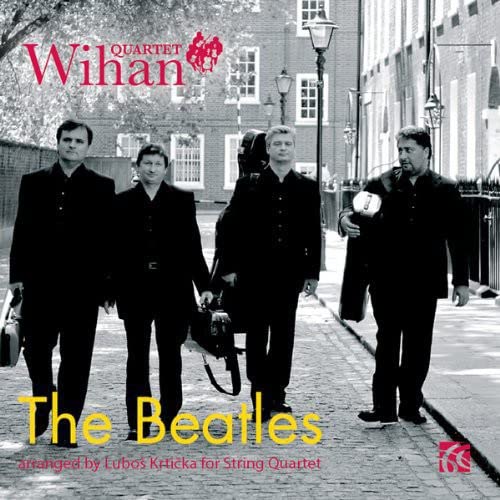 Wihan Quartet - John Lennon, Paul McCartney: The Beatles arranged for String Quartet by Lubos Krticka [CD]