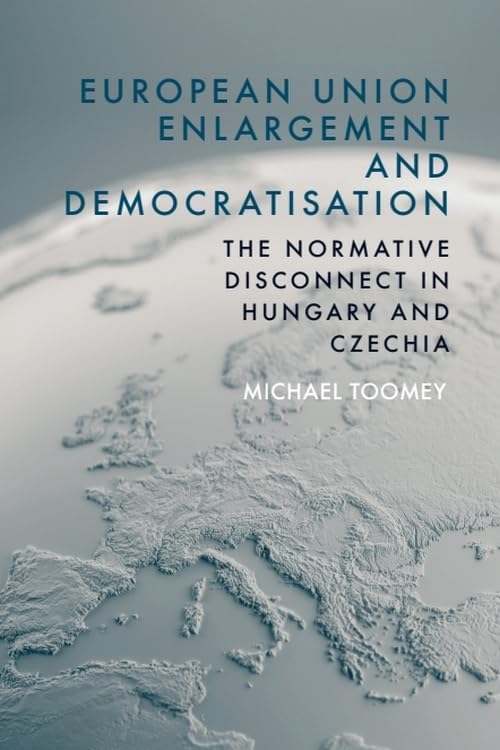 European Union Enlargement and Democratisation : The Normative Disconnect in Hungary and Czechia