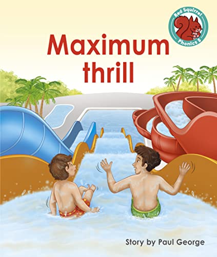 Maximum thrill (Red Squirrel Phonics Level 5 Set 2b)