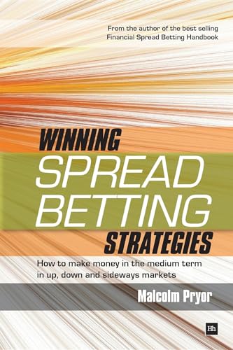 Winning spread betting strategies : How to make money in the medium term in up, down and sideways markets