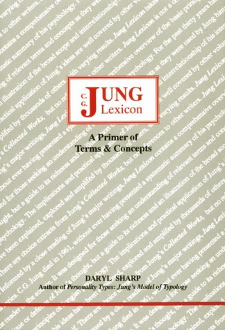 Jung Lexicon: A Primer of Terms and Concepts: 47 (Studies in Jungian psychology by Jungian analysis)