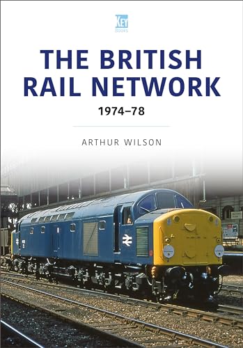The British Rail Network : 1974-78