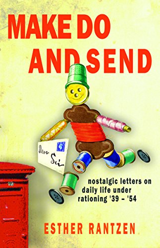 Make Do and Send: Nostalgic Letters on Fifteen Years of Rationing in Britain