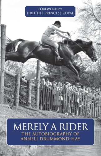 Merely A Rider : The Autobiography of Anneli Drummond-Hay