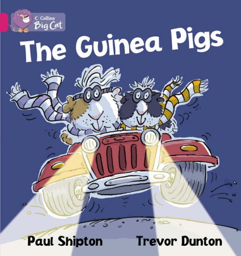 The Guinea Pigs: A humorous story about two guinea pigs that escape from their cage. (Collins Big Cat): Band 01a/Pink a