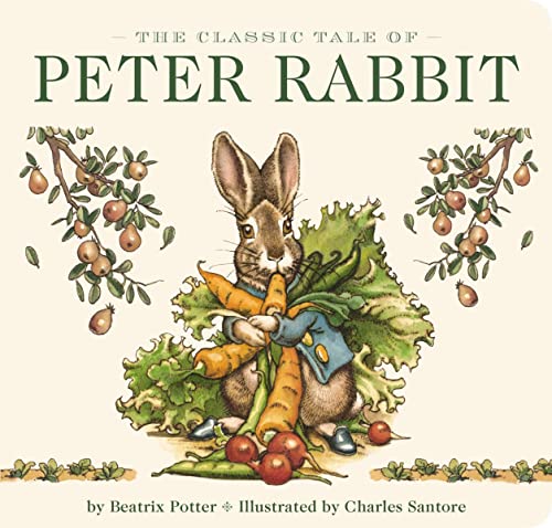 The Classic Tale of Peter Rabbit Board Book (The Revised Edition) : Illustrated by acclaimed artist, Charles Santore