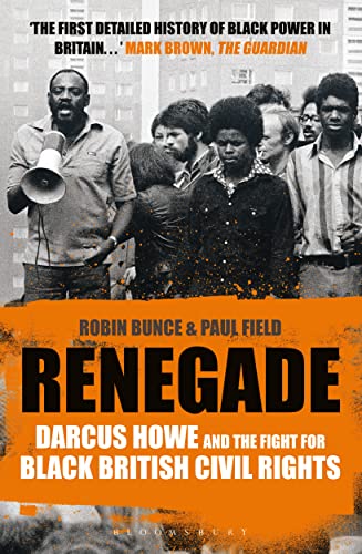 Renegade : The Life and Times of Darcus Howe