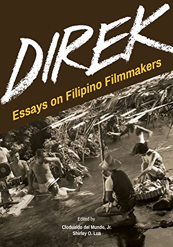 Direk : Essays on Filipino Filmmakers