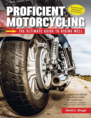 Proficient Motorcycling, 3rd Edition : The Ultimate Guide to Riding Well