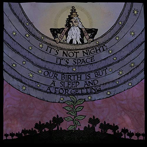 It's Not Night: It's Space - Our Birth Is But A Sleep And A Forgetting  [VINYL]