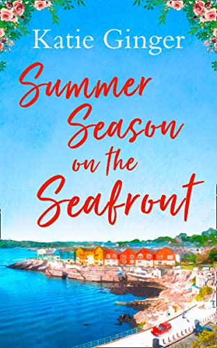 Summer Season on the Seafront: The perfect feel good romance for summer!