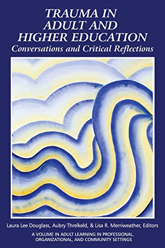 Trauma in Adult and Higher Education : Conversations and Critical Reflections