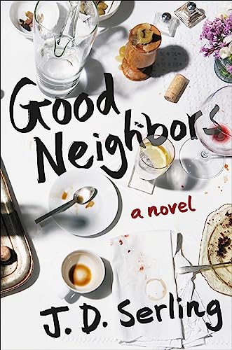 Good Neighbors : A Novel