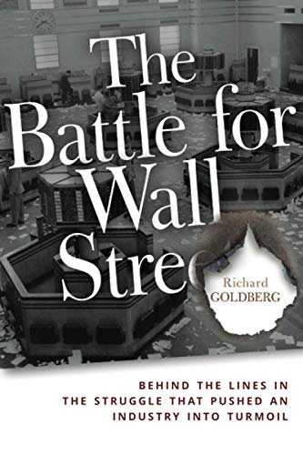 The Battle for Wall Street: Behind the Lines in the Struggle That Pushed an Industry into Turmoil