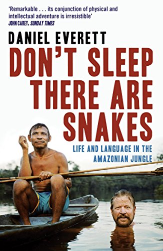 Don't Sleep, There are Snakes: Life and Language in the Amazonian Jungle